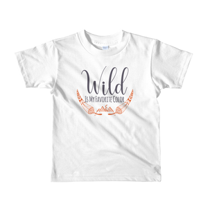 Wild is my Favorite Color Toddler T-Shirt